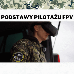 Szkolenie FPV - operacyjne podstawy pilotażu