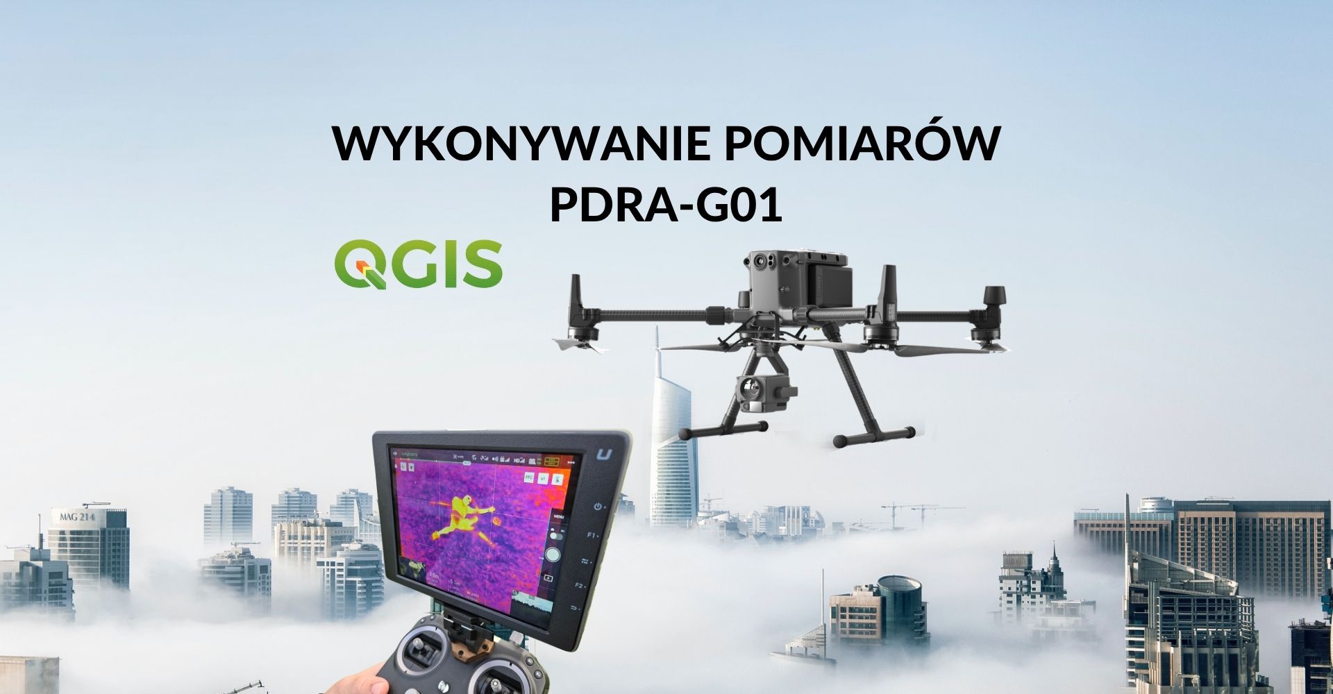 Wykonywanie pomiarów z wykorzystaniem drona - PDRA-G01 + QGIS + Modele 3D